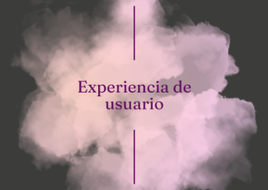Experiencia de usuario